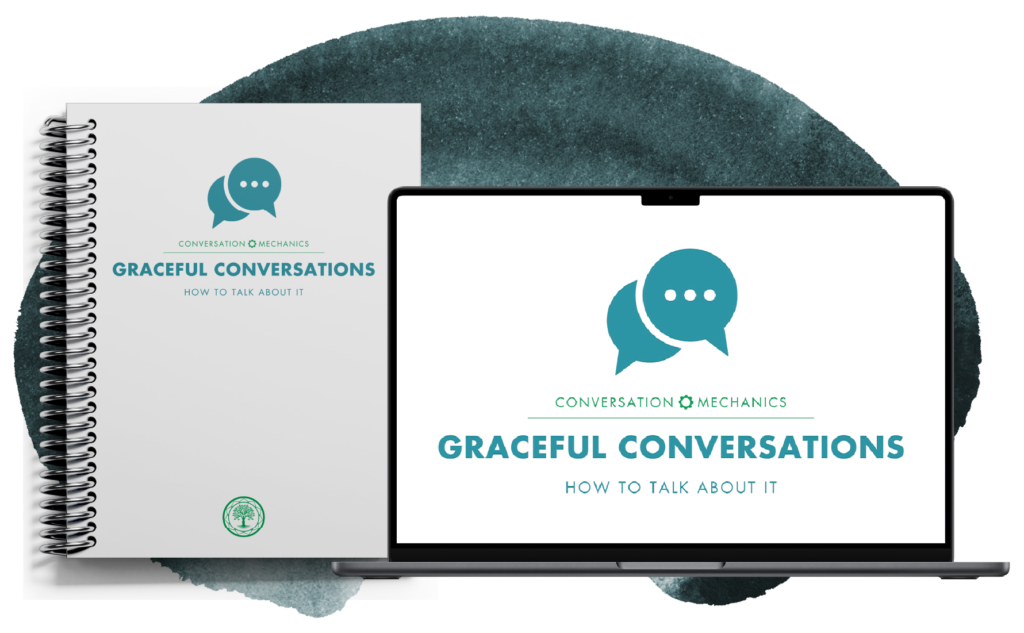 Conversation Mechanics, Graceful Conversations, How to Talk About It